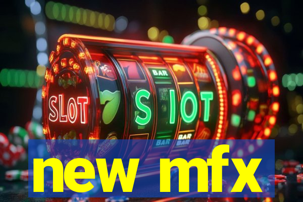 new mfx
